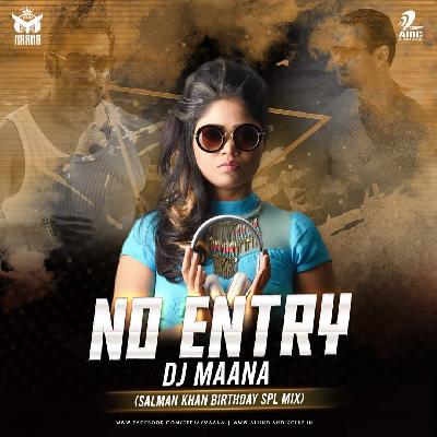 No Entry (Salman Khan Birthday Spl Mix) - DJ Maana